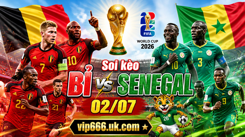 Soi kèo Bỉ vs Senegal