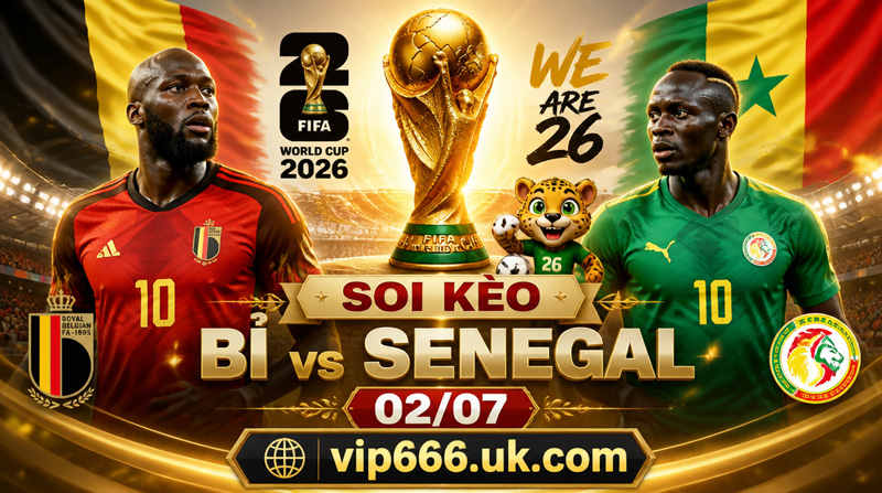 Soi kèo Bỉ vs Senegal