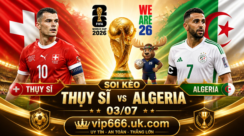 dự đoán tỷ số Thụy Sĩ vs Algeria