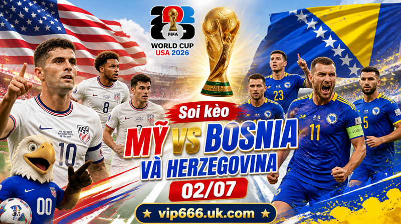 soi kèo Mỹ vs Bosnia và Herzegovina