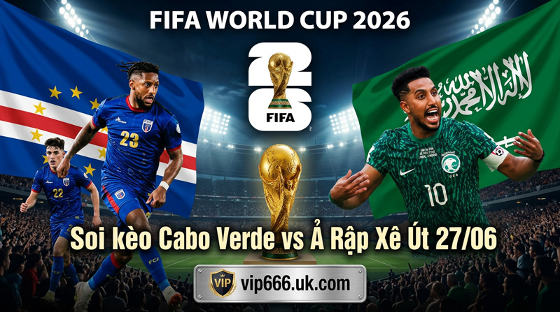 Dự đoán tỷ số Cabo Verde vs Ả Rập Xê Út