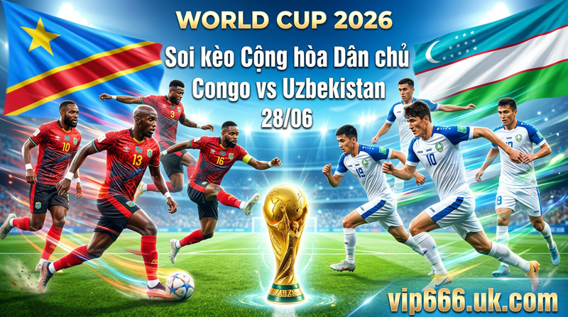 Dự đoán tỷ số Cộng hòa Dân chủ Congo vs Uzbekistan