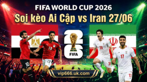 Soi kèo Ai Cập vs Iran