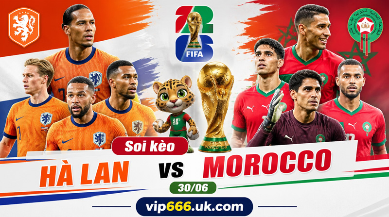 Dự đoán tỷ số Hà Lan vs Morocco