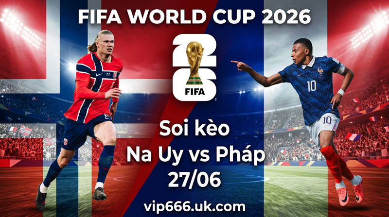 soi kèo Na Uy vs Pháp