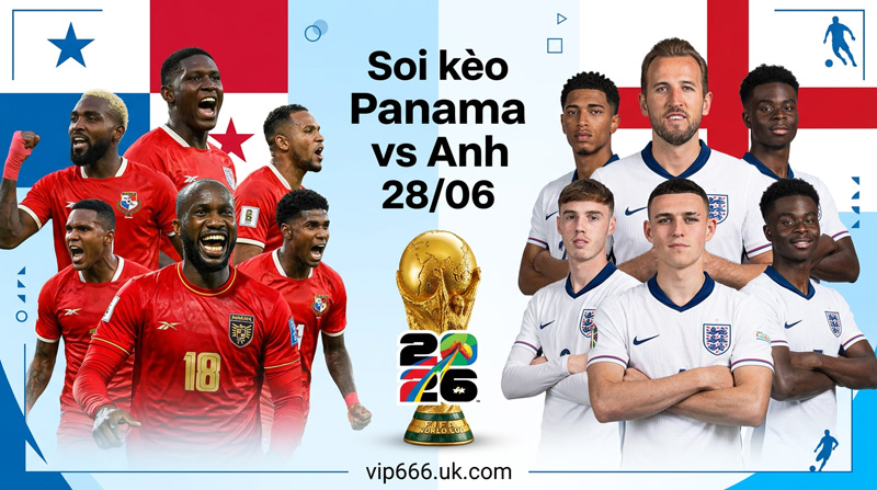 Soi kèo Panama vs Anh