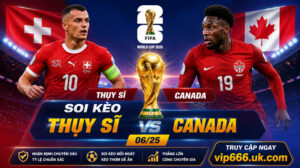 soi kèo Thụy Sĩ vs Canada