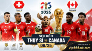 soi kèo Thụy Sĩ vs Canada