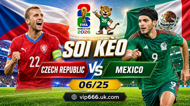 soi kèo Czech Republic vs Mexico