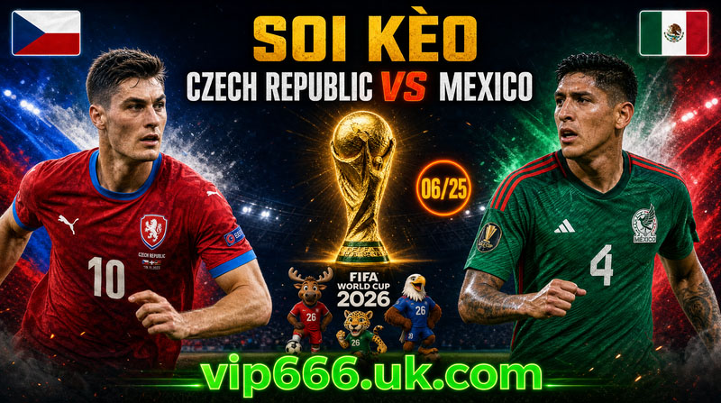 soi kèo Czech Republic vs Mexico